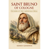 Saint Bruno of Cologne: Founder of the Carthusian Ideal
