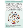Restorative Practices That Heal School Communities