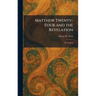 Matthew Twenty-Four and the Revelation: An Analysis