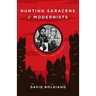 Hunting Saracens and Modernists: Saving America and The West