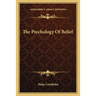 The Psychology Of Belief