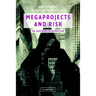 Megaprojects and Risk