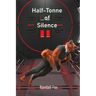 Half-Tonne of Silence