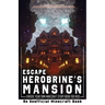 Escape Herobrine's Mansion: Choose Your Own Minecraft Story Book for Kids