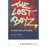 The Lost Boyz: A Dark Side of Graffiti