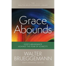 Grace Abounds: God's Abundance Against the Fear of Scarcity