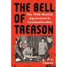 The Bell of Treason: The 1938 Munich Agreement in Czechoslovakia