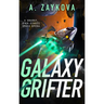 Galaxy Grifter: A Snarky, High-Stakes Space Opera