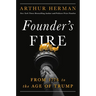 Founder's Fire: From 1776 to the Age of Trump