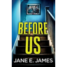 Before Us: A totally addictive psychological thriller with a shocking final twist