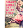 Smart Girls Get What They Want