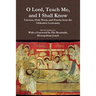 O Lord, Teach Me, and I Shall Know