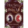 Her Spell That Binds Me: A Dark Sapphic Fantasy Romance