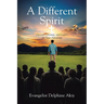 A Different Spirit: Discover, Develop, and Deploy for Your Advantage