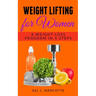 Weight Lifting for Women: A Weight Loss Program in 4 Steps