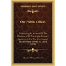 Our Public Offices: Embodying An Account Of The Disclosure Of The Anglo-Russian Agreement And The Unrevealed Secret Treaty Of May 31, 1878 (1879)