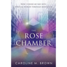 The Rose Chamber: How I found my way into spiritual worlds through meditation