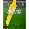 50+ Sessions from Professional Clubs