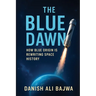 The Blue Dawn: How Blue Origin is Rewriting Space History