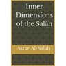 Inner Dimensions of the Salah: Asrar Al-Salah (Prayer)