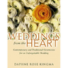 Weddings from the Heart: Contemporary and Traditional Ceremonies for an Unforgettable Wedding