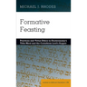 Formative Feasting: Practices and Virtue Ethics in Deuteronomy's Tithe Meal and the Corinthian Lord's Supper