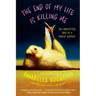 The End of My Life Is Killing Me: The Unexpected Joys of a Cancer Slacker