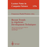 Recent Trends in Algebraic Development Techniques: 12th International Workshop, Wadt '97, Tarquinia, Italy, June 3-7, 1997, Selected Papers
