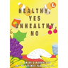 Healthy Yes Unhealthy No