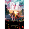 How We Survive
