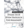 Dynamic Use of Option Strategies in Fund Management: Basic Analysis and Technical Analysis