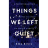 Things We Left Quiet