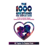The 1000 Questions for Couples Book: Deep Questions for Couples To Reconnect and Improve Relationship. Questions for Married Couples or to Ask your Sp