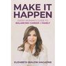 Make It Happen: Every Woman's Guide to Balancing Career & Family