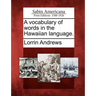 A Vocabulary of Words in the Hawaiian Language.