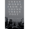 Urban Words From a Young Urban Poet