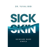Sick Skin: Skincare Made Simple