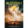 Brazenitout: Volume 4