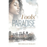 Fools' Paradise: Paradise is a Comfort to a Fool