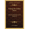 Seeking The Golden Fleece: A Record Of Pioneer Life In California