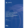Cell Therapy, Bispecific Antibodies and other Immunotherapies Against Cancer