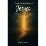 The Radical Realism of Jesus