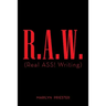 R.A.W. (Real ASS! Writing)