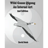 Wild Goose Qigong - An Internal Art