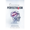 Overcoming Perfectionism: How to Let Go of Self-Criticism, Build Self-Esteem, and Find Balance