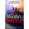 Murphy's Bridge to Life