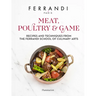 Meat, Poultry & Game: Recipes and Techniques from the Ferrandi School of Culinary Arts