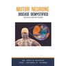 Motor Neurone Disease Demystified: Doctor's Secret Guide