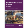 Small Water Enterprises in Africa 2 - Kenya: A Study of Small Water Enterprises in Nairobi