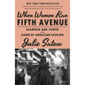 When Women Ran Fifth Avenue: Glamour and Power at the Dawn of American Fashion